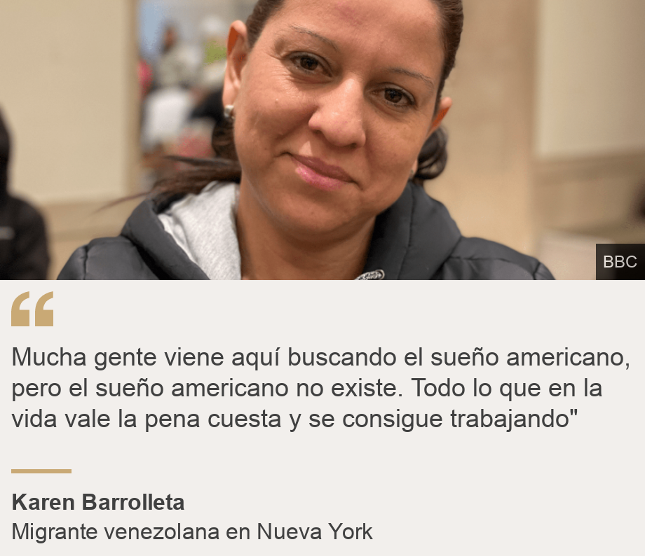 "Mucha gente viene aquí buscando el sueño americano, pero el sueño americano no existe. Todo lo que en la vida vale la pena cuesta y se consigue trabajando" ", Source: Karen Barrolleta, Source description: Migrante venezolana en Nueva York, Image: Karen Barrolleta, migrante venezolana en Nueva York.