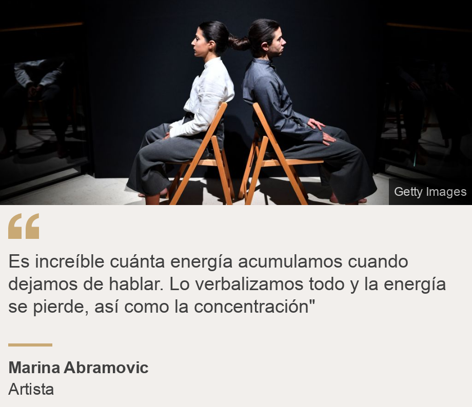 "Es increíble cuánta energía acumulamos cuando dejamos de hablar. Lo verbalizamos todo y la energía se pierde, así como la concentración"", Source: Marina Abramovic, Source description: Artista, Image: Parte de la exposición "The Cleaner" de Marina Abramovic en el Museo de Arte de Moderno de Belgrado en 2019.