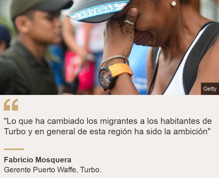 ""Lo que ha cambiado los migrantes a los habitantes de Turbo y en general de esta región ha sido la ambición"", Source: Fabricio Mosquera, Source description: Gerente Puerto Waffe, Turbo. , Image: 