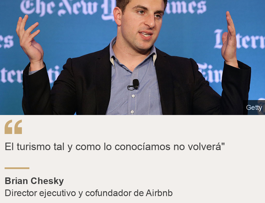 "El turismo tal y como lo conocíamos no volverá"", Source: Brian Chesky, Source description: Director ejecutivo y cofundador de Airbnb, Image: 