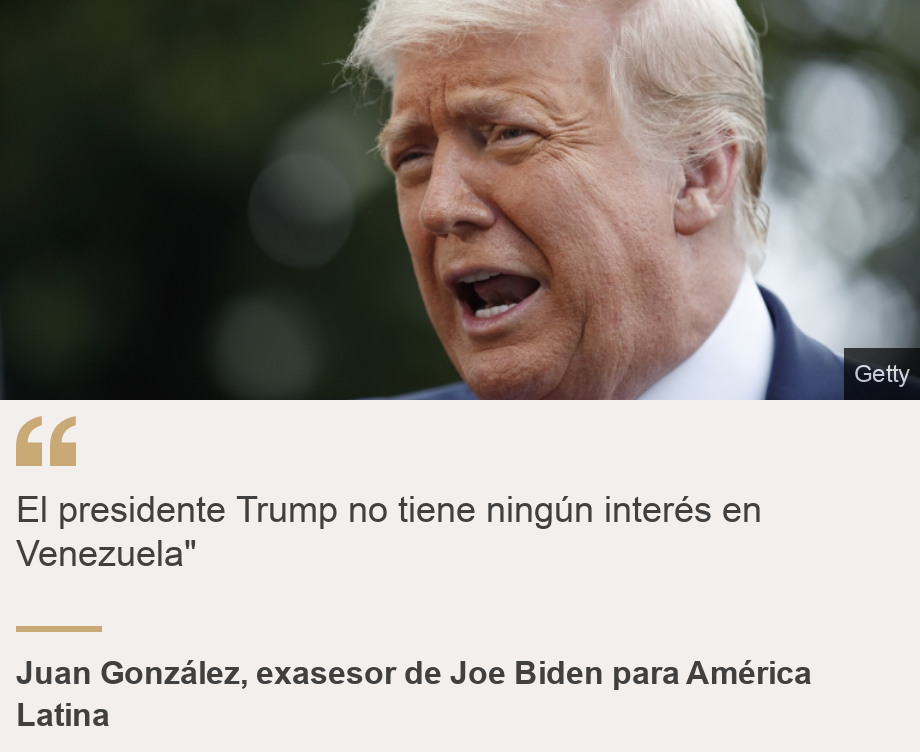 "El presidente Trump no tiene ningún interés en Venezuela"", Source: Juan González, exasesor de Joe Biden para América Latina, Source description: , Image: 