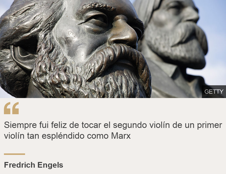 "Siempre fui feliz de tocar el segundo violín de un primer violín tan espléndido como Marx ", Source: Fredrich Engels, Source description: , Image: Estatua de Marx y Engels
