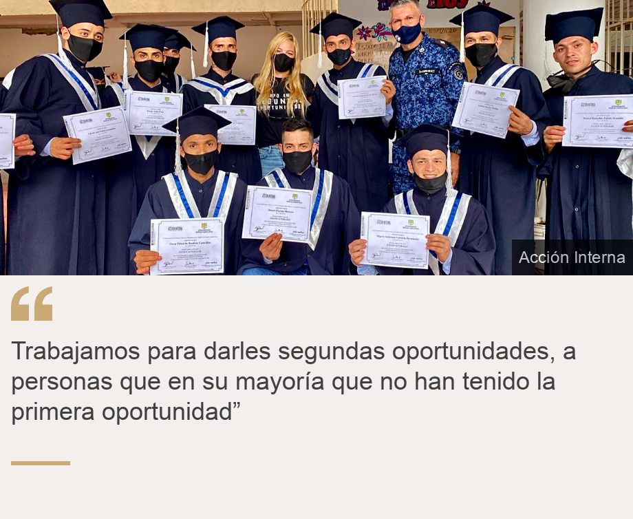 "Trabajamos para darles segundas oportunidades, a personas que en su mayoría que no han tenido la primera oportunidad”", Source: , Source description: , Image: 