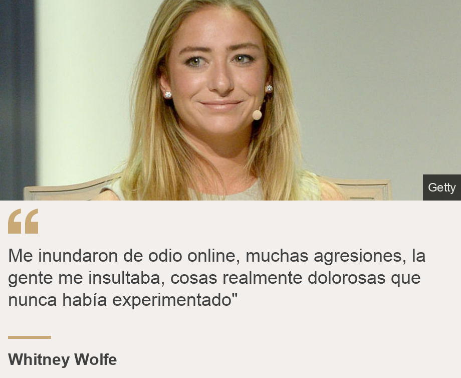 "Me inundaron de odio online, muchas agresiones, la gente me insultaba, cosas realmente dolorosas que nunca había experimentado"", Source: Whitney Wolfe, Source description: , Image: 