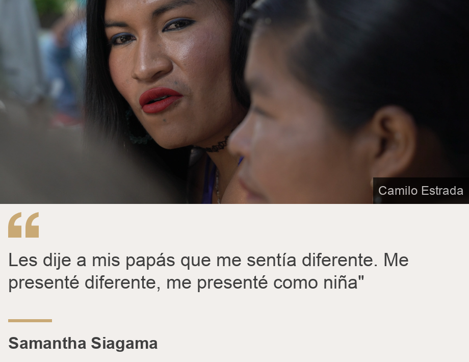"Les dije a mis papás que me sentía diferente. Me presenté diferente, me presenté como niña"", Source: Samantha Siagama, Source description: , Image: Samantha habla