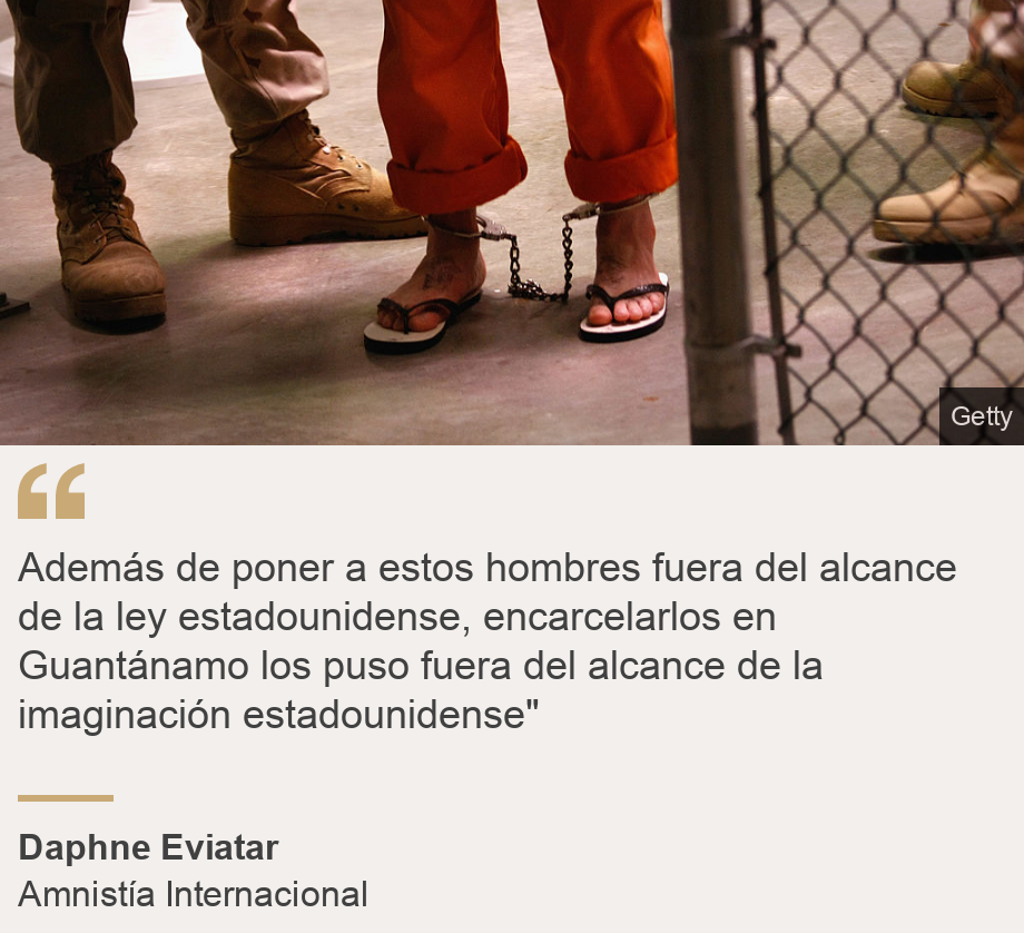 "Además de poner a estos hombres fuera del alcance de la ley estadounidense, encarcelarlos en Guantánamo los puso fuera del alcance de la imaginación estadounidense"", Source: Daphne Eviatar, Source description: Amnistía Internacional, Image: 