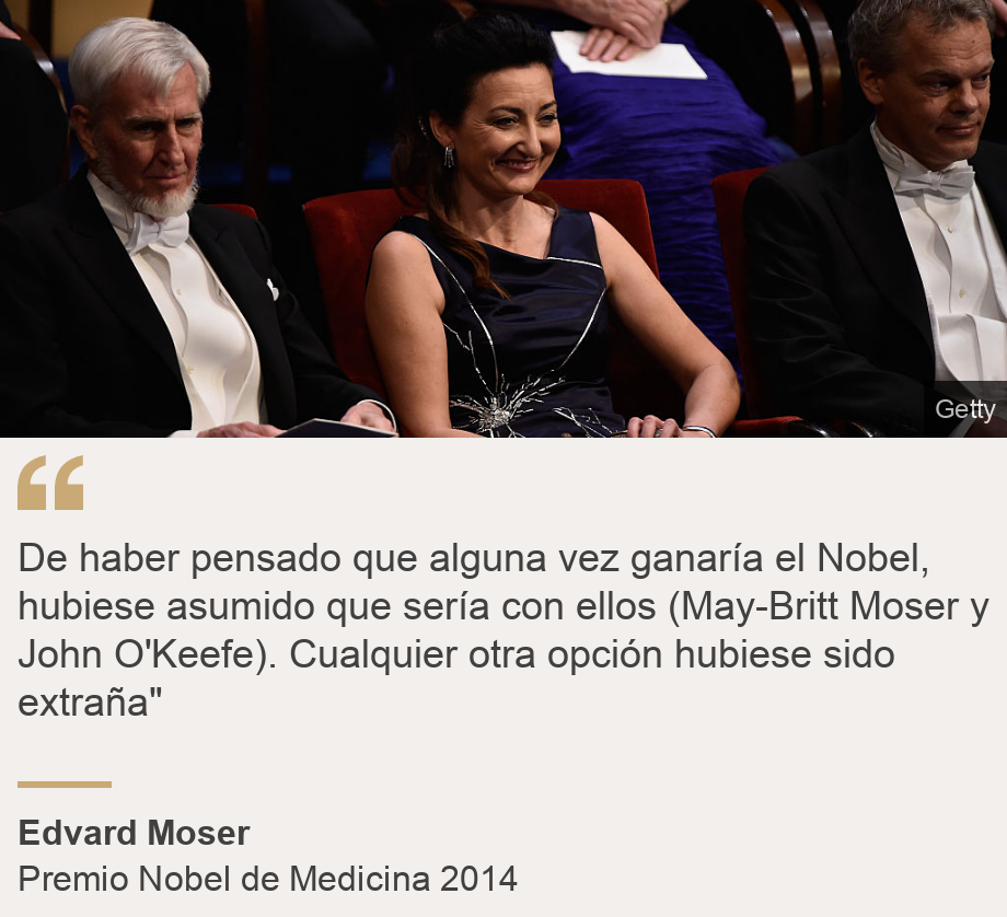 "De haber pensado que alguna vez ganaría el Nobel, hubiese asumido que sería con ellos (May-Britt Moser y John O'Keefe). Cualquier otra opción hubiese sido extraña"", Source: Edvard Moser, Source description: Premio Nobel de Medicina 2014, Image: 