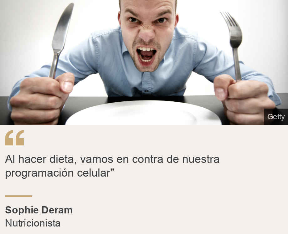 "Al hacer dieta, vamos en contra de nuestra programación celular"", Source: Sophie Deram, Source description: Nutricionista, Image: Hoimbre frente a un plato de comida vacío