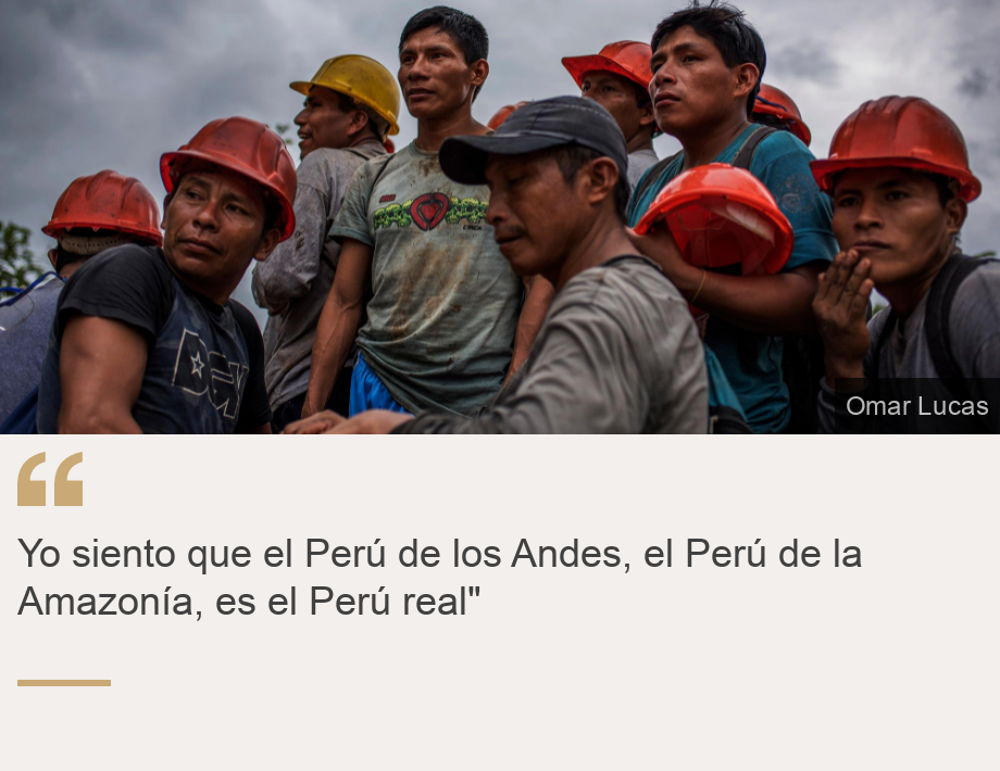 "Yo siento que el Perú de los Andes, el Perú de la Amazonía, es el Perú real"", Source: , Source description: , Image: 