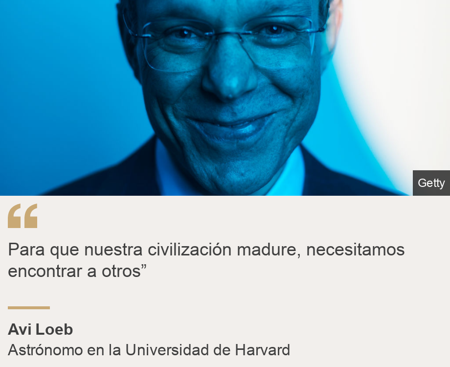 "Para que nuestra civilización madure, necesitamos encontrar a otros”", Source: Avi Loeb, Source description: Astrónomo en la Universidad de Harvard, Image: Avi Loeb