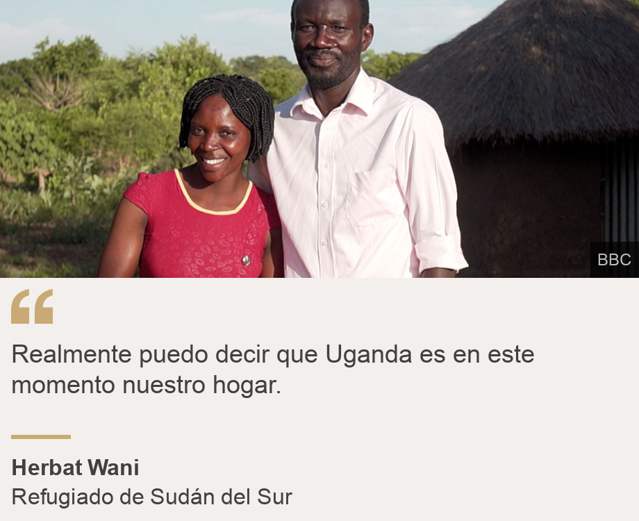 "Realmente puedo decir que Uganda es en este momento nuestro hogar.", Source: Herbat Wani, Source description: Refugiado de Sudán del Sur, Image: Herbat Wani, a refugee from South Sudan