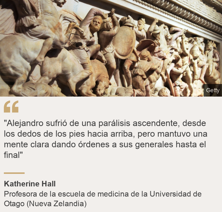 ""Alejandro sufrió de una parálisis ascendente, desde los dedos de los pies hacia arriba, pero mantuvo una mente clara dando órdenes a sus generales hasta el final"", Source: Katherine Hall, Source description: Profesora de la escuela de medicina de la Universidad de Otago (Nueva Zelandia), Image: Escultura con guerreros