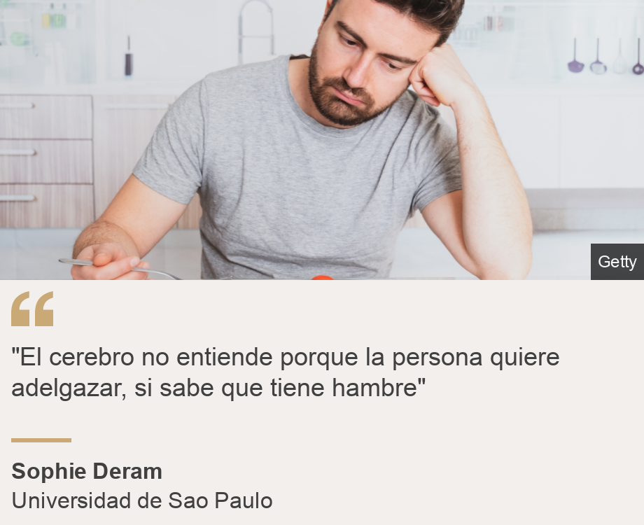 ""El cerebro no entiende porque la persona quiere adelgazar, si sabe que tiene hambre"", Source: Sophie Deram, Source description: Universidad de Sao Paulo, Image: Hombre con un plato de comida