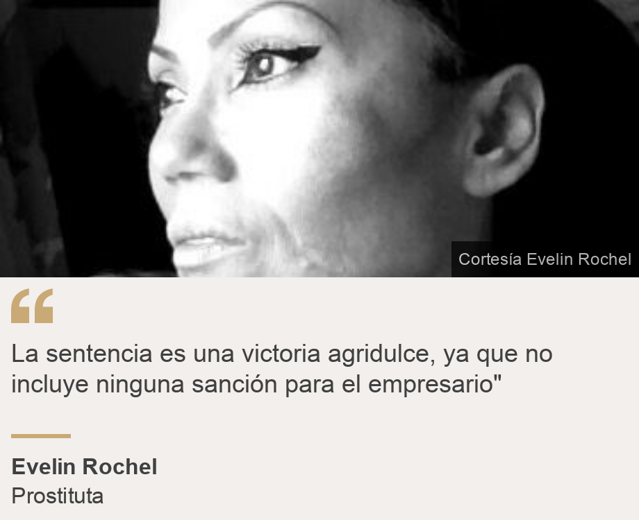 "La sentencia es una victoria agridulce, ya que no incluye ninguna sanción para el empresario"", Source: Evelin Rochel, Source description: Prostituta, Image: Evelin Rochel