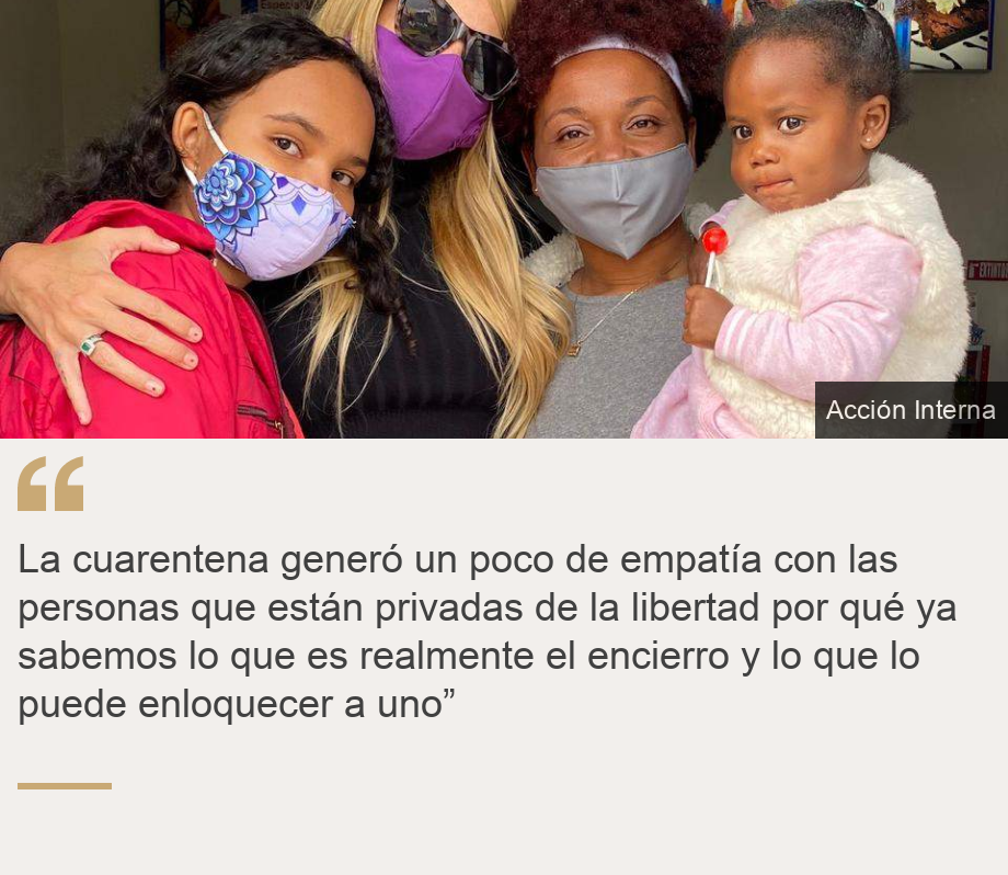 "La cuarentena generó un poco de empatía con las personas que están privadas de la libertad por qué ya sabemos lo que es realmente el encierro y lo que lo puede enloquecer a uno”", Source:  , Source description:  , Image: 