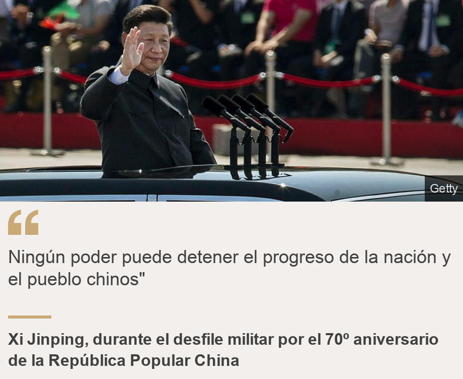 "Ningún poder puede detener el progreso de la nación y el pueblo chinos"", Source: Xi Jinping, durante el desfile militar por el 70º aniversario de la República Popular China, Source description: , Image: Xi en el desfile militar celebrado en Pekín