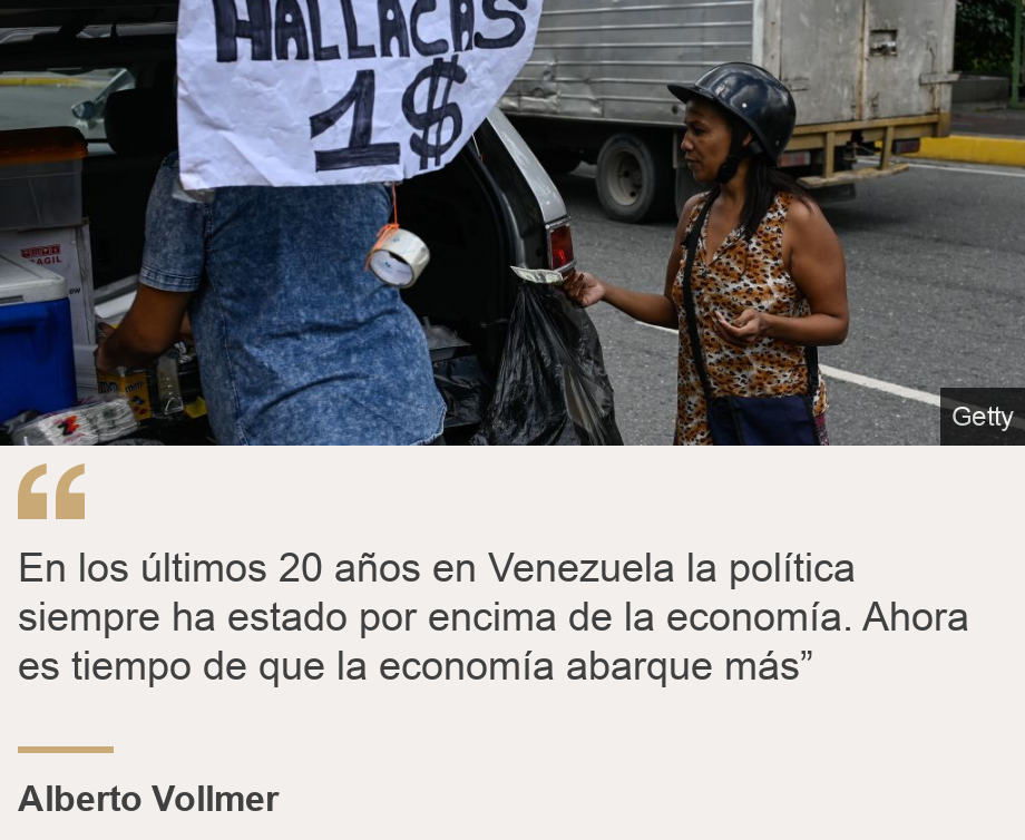 "En los últimos 20 años en Venezuela la política siempre ha estado por encima de la economía. Ahora es tiempo de que la economía abarque más”", Source: Alberto Vollmer, Source description: , Image: 