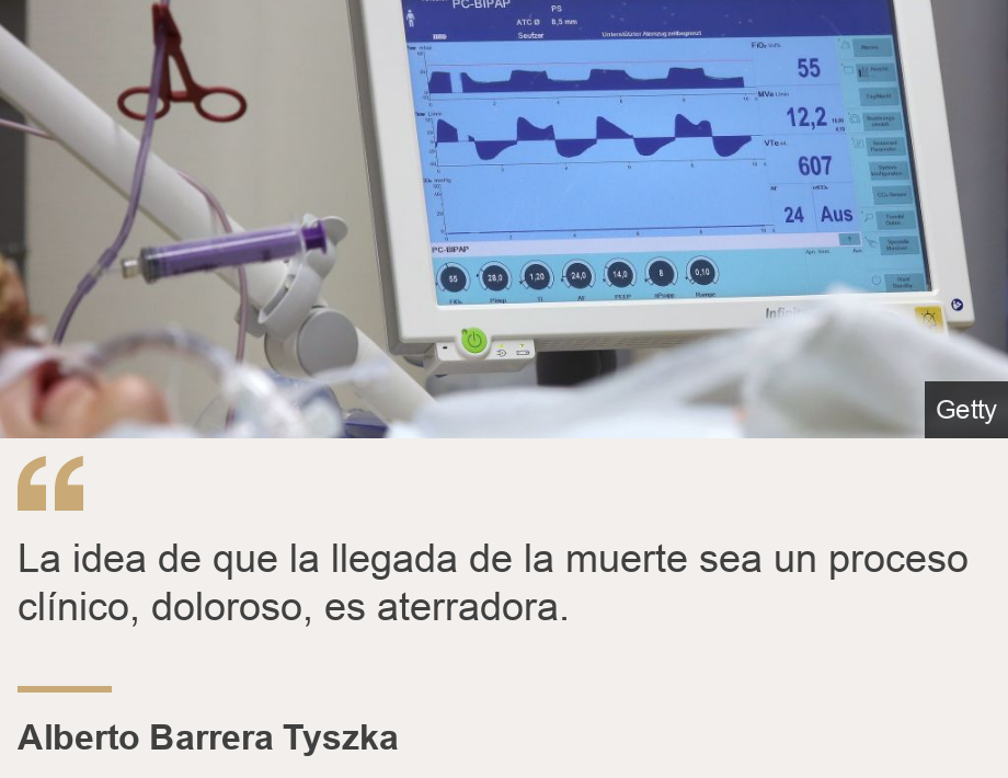 "La idea de que la llegada de la muerte sea un proceso clínico, doloroso, es aterradora.", Source: Alberto Barrera Tyszka, Source description: , Image: 