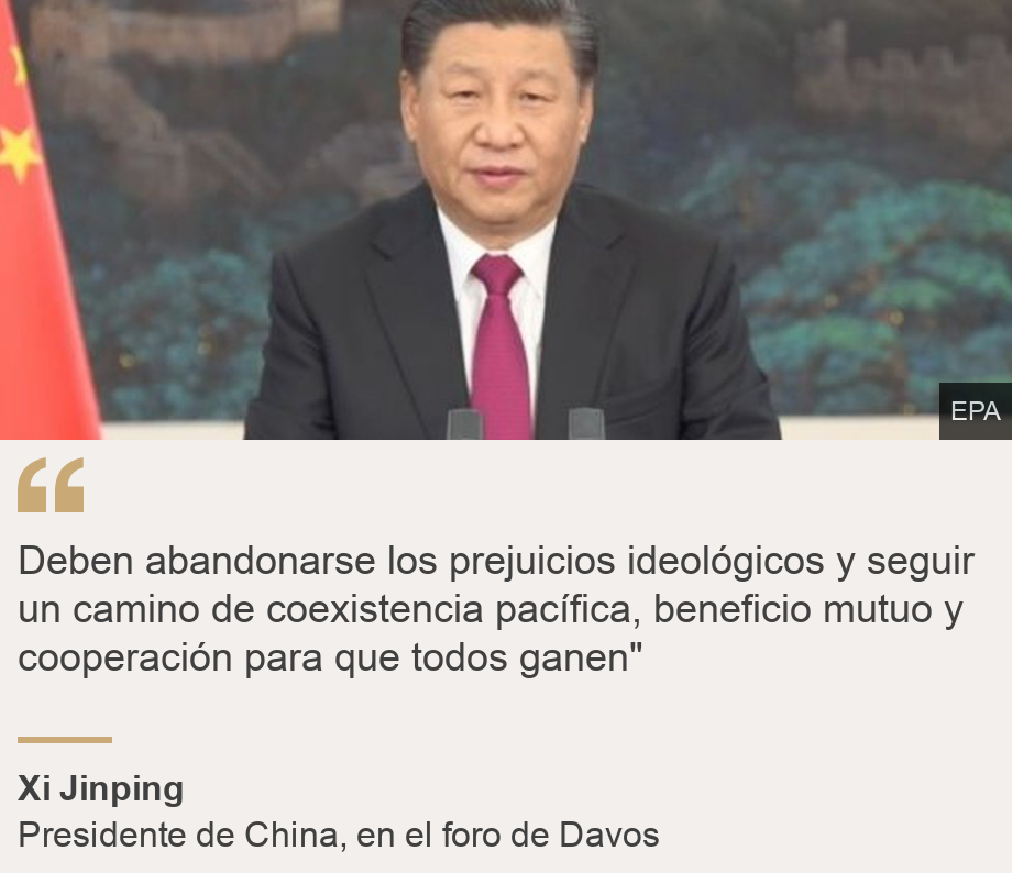 "Deben abandonarse los prejuicios ideológicos y seguir un camino de coexistencia pacífica, beneficio mutuo y cooperación para que todos ganen"", Source: Xi Jinping, Source description: Presidente de China, en el foro de Davos, Image: Xi Jinping