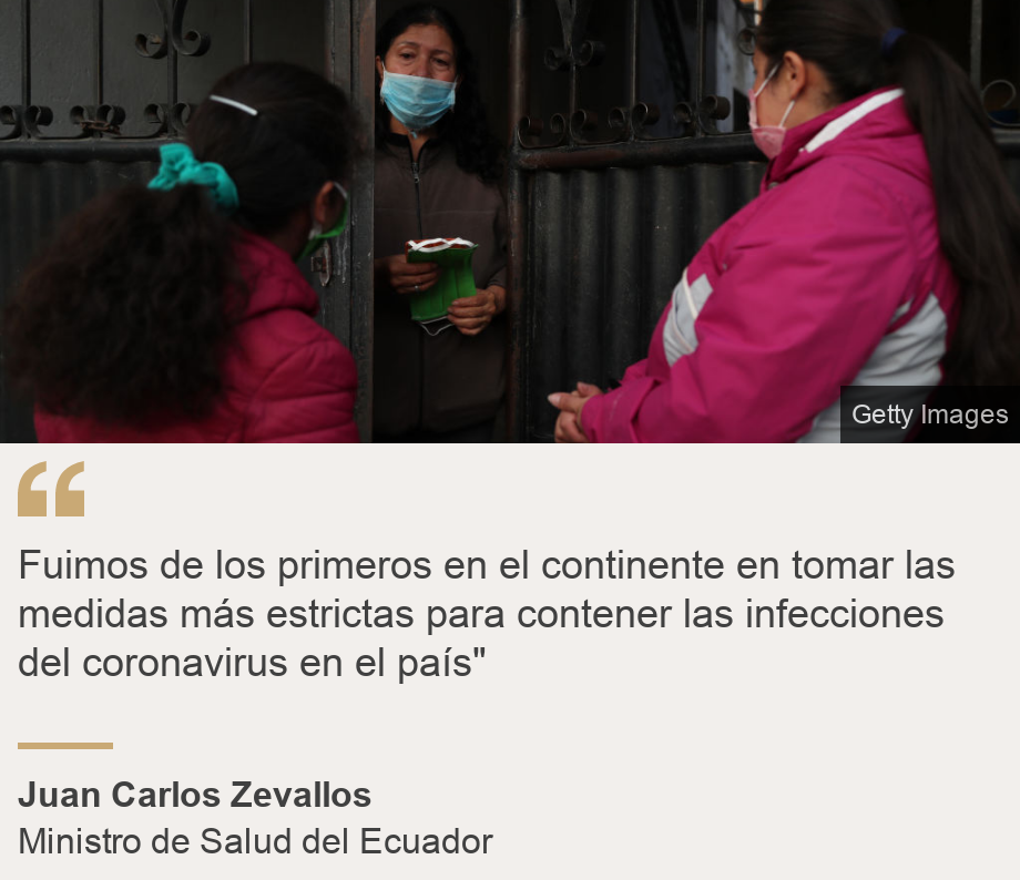 "Fuimos de los primeros en el continente en tomar las medidas más estrictas para contener las infecciones del coronavirus en el país"", Source: Juan Carlos Zevallos, Source description: Ministro de Salud del Ecuador, Image: