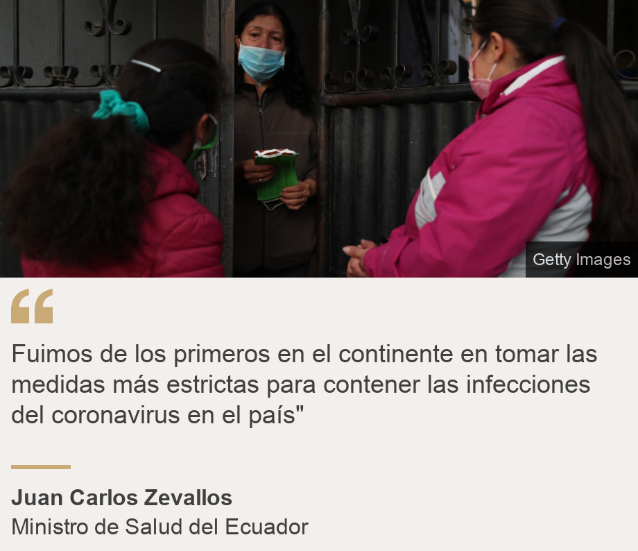 "Fuimos de los primeros en el continente en tomar las medidas más estrictas para contener las infecciones del coronavirus en el país"", Source: Juan Carlos Zevallos, Source description: Ministro de Salud del Ecuador, Image: 