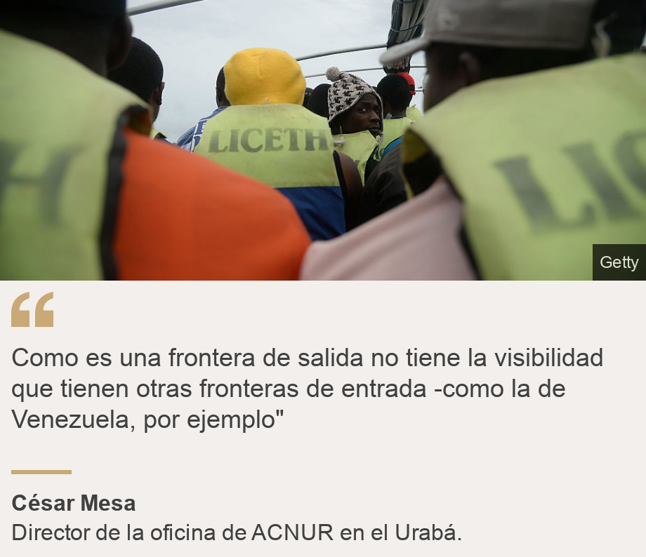 "Como es una frontera de salida no tiene la visibilidad que tienen otras fronteras de entrada -como la de Venezuela, por ejemplo"", Source: César Mesa, Source description: Director de la oficina de ACNUR en el Urabá., Image: Hombre dentro de un bote. 