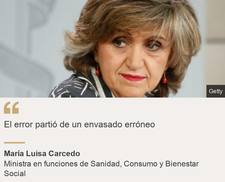 "El error partió de un envasado erróneo", Source: María Luisa Carcedo, Source description: Ministra en funciones de Sanidad, Consumo y Bienestar Social, Image: María Luisa Carcedo