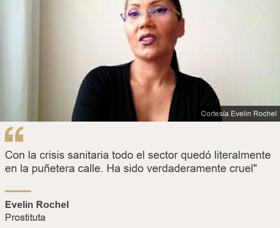 "Con la crisis sanitaria todo el sector quedó literalmente en la puñetera calle. Ha sido verdaderamente cruel"", Source: Evelin Rochel, Source description: Prostituta, Image: Evelin Rochel