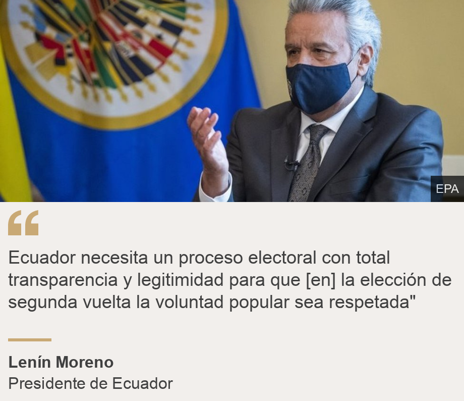 "Ecuador necesita un proceso electoral con total transparencia y legitimidad para que [en] la elección de segunda vuelta la voluntad popular sea respetada"", Source: Lenín Moreno, Source description: Presidente de Ecuador, Image: Lenin Moreno