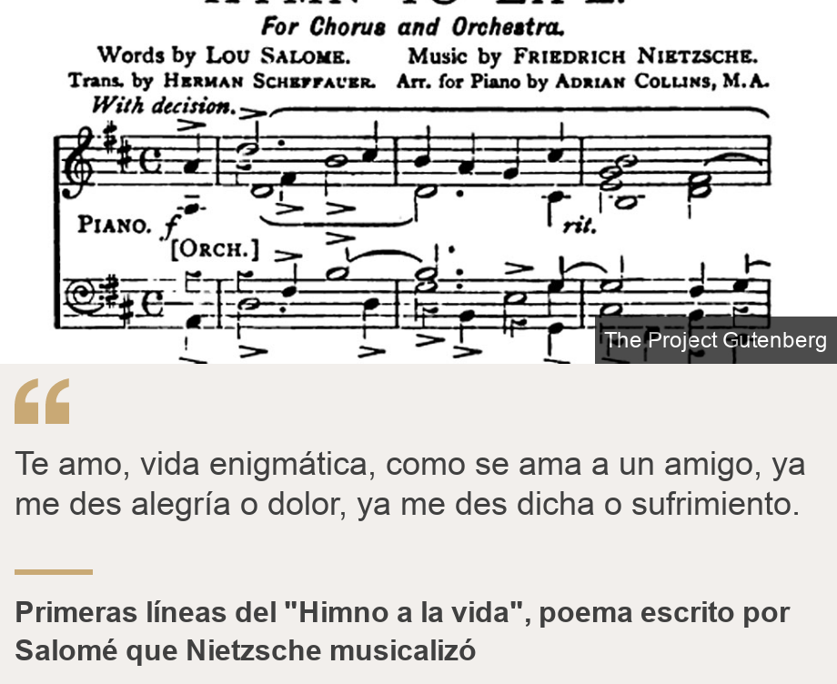 "Te amo, vida enigmática,
como se ama a un amigo,
ya me des alegría o dolor,
ya me des dicha o sufrimiento.
", Source: Primeras líneas del "Himno a la vida", poema escrito por Salomé que Nietzsche musicalizó, Source description: , Image: 