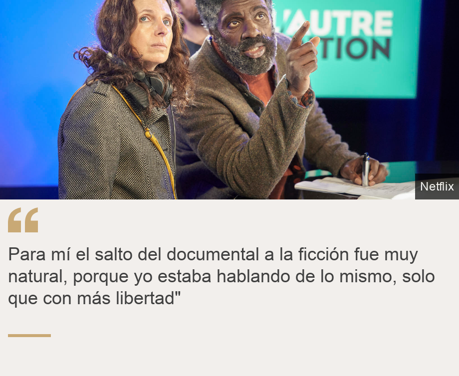 "Para mí el salto del documental a la ficción fue muy natural, porque yo estaba hablando de lo mismo, solo que con más libertad"", Source: , Source description: , Image: 