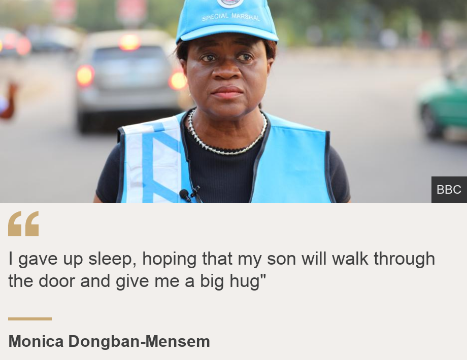 "I gave up sleep, hoping that my son will walk through the door and give me a big hug"", Source: Monica Dongban-Mensem, Source description: , Image: Monica Dongban-Mensem