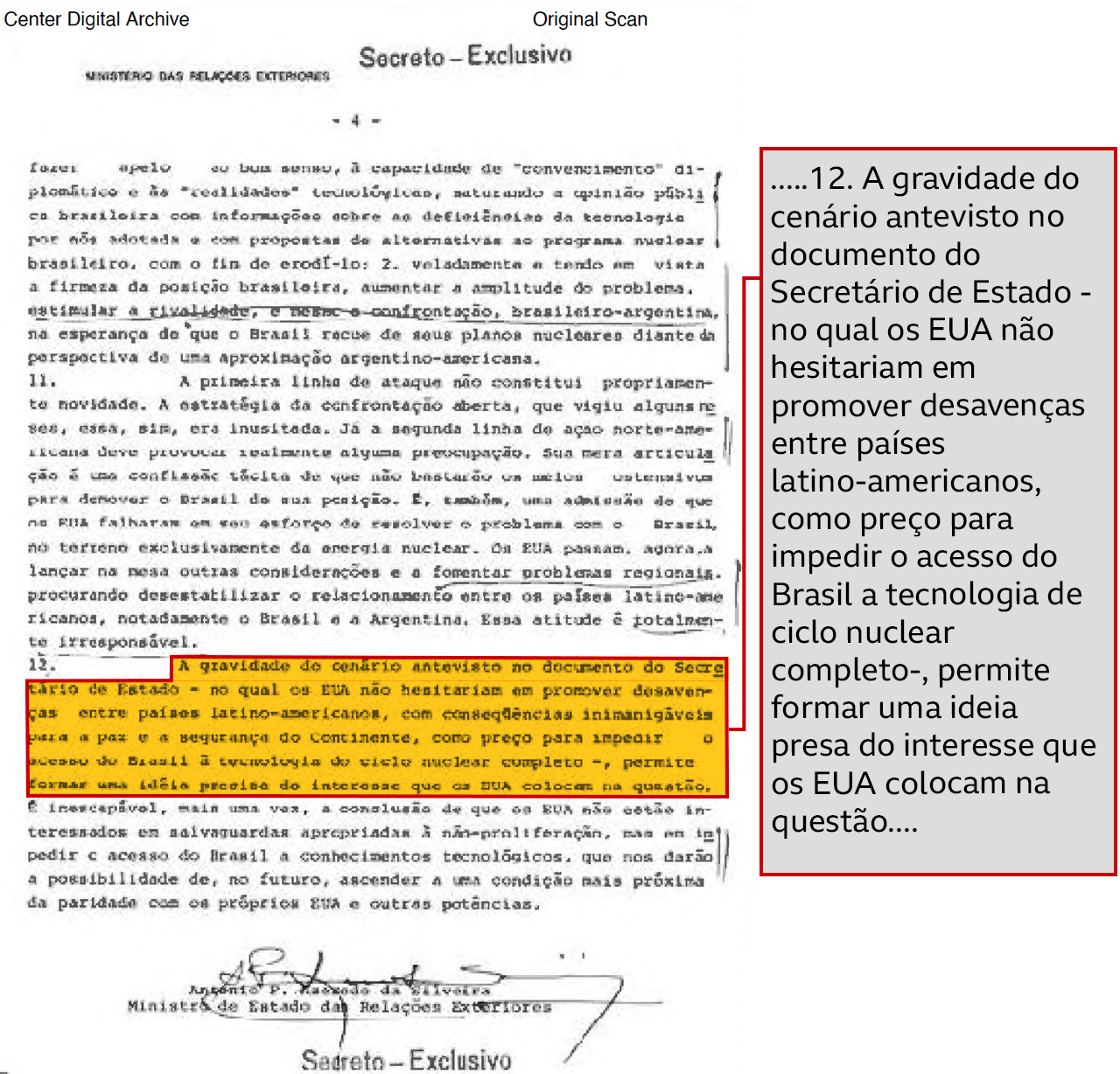 Neste trecho, Azeredo da Silveira classifica as pressões e a estratégia norte-americana como elementos de