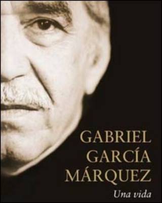 "Gabriel García Márquez. Una vida"