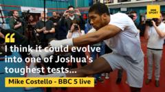 I think this could evolve into one of Joshua's toughest tests, Mike Costello