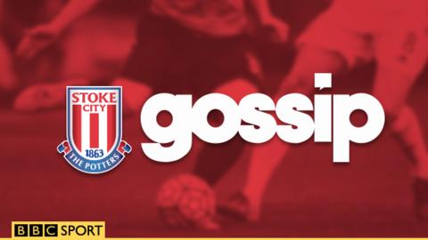 Stoke City Gossip