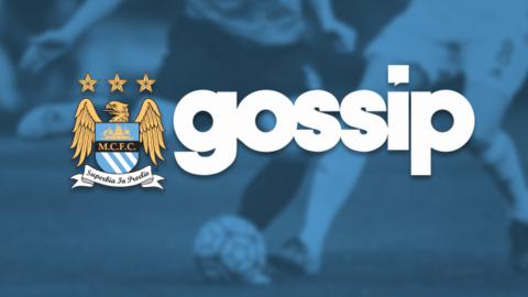 Man City gossip