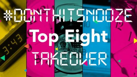 #DontHitSnooze Top Eight Takeover