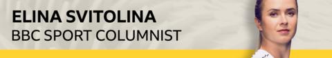 Elina Svitolina BBC Sport columnist