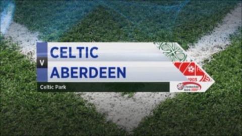 Celtic v Aberdeen