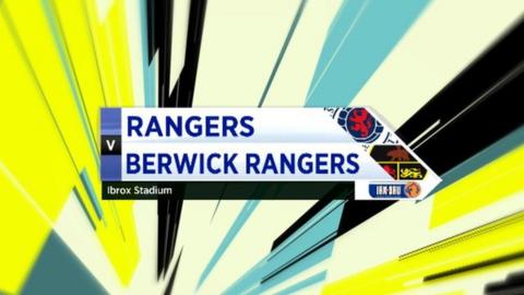 Rangers 4-2 Berwick Rangers