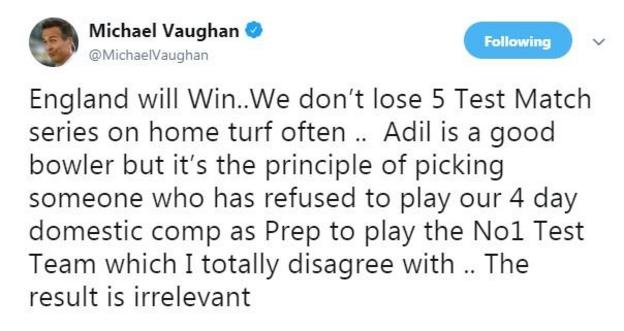 Picture of a Michael Vaughan tweet: "England will win. We don't lose five Test Match series on home turf often. Adil is a good bowler but it's the principle of picking someone who has refused to play our four-day domestic competition as preparation to play the number one Test team which I totally disagree with. The result is irrelevant."