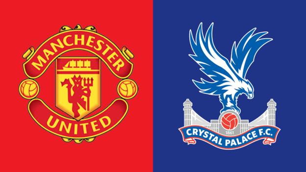 Man Utd v Crystal Palace