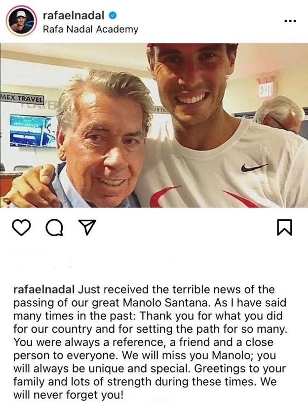 Rafael Nadal paid tribute to Manolo Santana on his Instagram account