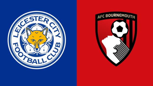 Leicester v Bournemouth