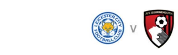 Leicester v Bournemouth