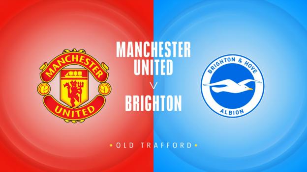 Man Utd v Brighton