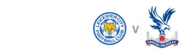 Leicester v Crystal Palace