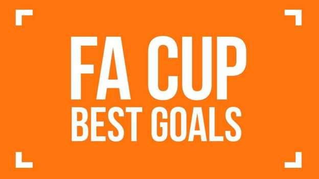 Watch: The best goal from each round of 2018 FA Cup - BBC Sport