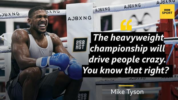 Mike Tyson quote: "The heavyweight championship will drive people crazy. You know that right?"